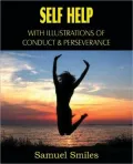 Self Help; with Illustrations of Conduct and Perseverance