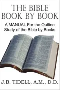 The Bible Book by Book: A Manual for the Outline Study of the Bible by Books