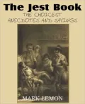 The Jest Book, The Choicest Anecdotes and Sayings