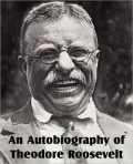 The Autobiography of Theodore Roosevelt