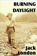 BURNING DAYLIGHT (A Love Story)