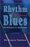 Rhythm Without Blues: The Dichotomy of a Music Genre