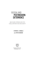 Russia and Postmodern Deterrence: Military Power and Its Challenges for Security