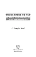 Friends in Peace and War: The Russian Navy's Landmark Visit to Civil War San Francisco