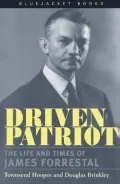 Driven Patriot: The Life and Times of James Forrestal