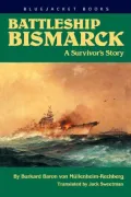 Battleship Bismarck: A Survivor's Story