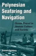 Polynesian Seafaring and Navigation: Ocean Travel in Anutan Culture and Society