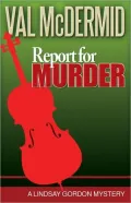 Report for Murder: A Lindsay Gordon Mystery