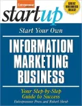 Start Your Own Information Marketing Business: Your Step-By-Step Guide to Success