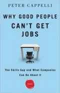 Why Good People Can't Get Jobs: The Skills Gap and What Companies Can Do About It