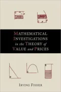 Mathematical Investigations in the Theory of Value and Prices