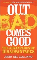 Out of Bad Comes Good - The Advantages of Disadvantages