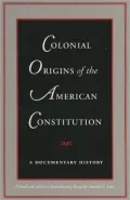Colonial Origins of the American Constitution