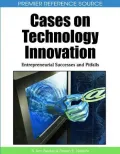 Cases on Technology Innovation: Entrepreneurial Successes and Pitfalls: Entrepreneurial Successes and Pitfalls