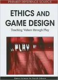 Ethics and Game Design: Teaching Values Through Play