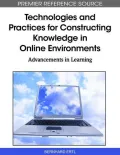 Technologies and Practices for Constructing Knowledge in Online Environments: Advancements in Learning