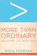 More Than Ordinary: Enjoying Life with God