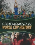 Great Moments in World Cup History (World Soccer Books)