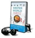 Winter World: The Ingenuity of Animal Survival [With Earbuds]
