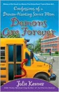 Demons Are Forever: Confessions of a Demon-Hunting Soccer Mom (Demon-Hunting Soccer Mom Series #3)