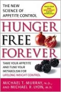 Hunger Free Forever: The New Science of Appetite Control