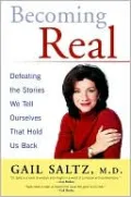 Becoming Real: Defeating the Stories We Tell Ourselves That Hold Us Back