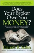 Does Your Broker Owe You Money?: If You've Lost Money in the Market and It's Your Broker's Fault--You Can Get It Back