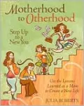 Motherhood to Otherhood: Step Up to a New You