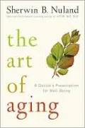 The Art of Aging: A Doctor's Prescription for Well-Being