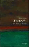 Dinosaurs: A Very Short Introduction