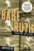 Babe Ruth: Launching the Legend