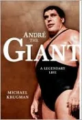 Andre the Giant: A Legendary Life