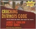 Cracking Da Vinci's Code: You've Read the Book, Now Hear the Truth