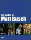 Worlds of Matt Busch