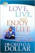 Love, Live, and Enjoy Life: Uncover the Transforming Power of God's Love