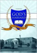 God's Harvard: A Christian College on a Mission to Save America