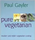 Pure Vegetarian: Modern and Stylish Vegetarian Cooking