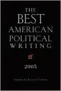 The Best American Political Writing 2005