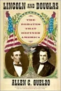 Lincoln and Douglas: The Debates That Defined America