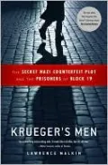 Krueger's Men: The Secret Nazi Counterfeit Plot and the Prisoners of Block 19