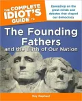 The Complete Idiot's Guide to the Founding Fathers: And the Birth of Our Nation