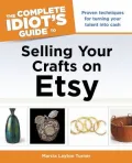The Complete Idiot's Guide to Selling Crafts with Etsy