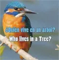 Quien Vive en un Arbol?/Who Lives In A Tree?