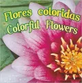 Flores Coloridas/Colorful Flowers