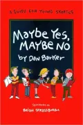 Maybe Yes, Maybe No: A Guide for Young Skeptics