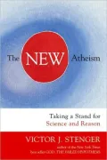 New Atheism, The: Taking a Stand for Science and Reason