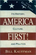 America First!: Its History, Culture, and Politics