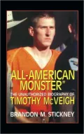 ''All-American Monster'': The Unauthorized Biography of Timothy McVeigh