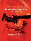 Film Directing Cinematic Motion (2nd Edition): A Workshop for Staging Scenes