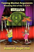 Taming Marital Arguments: Breaking Out of the T.R.A.P